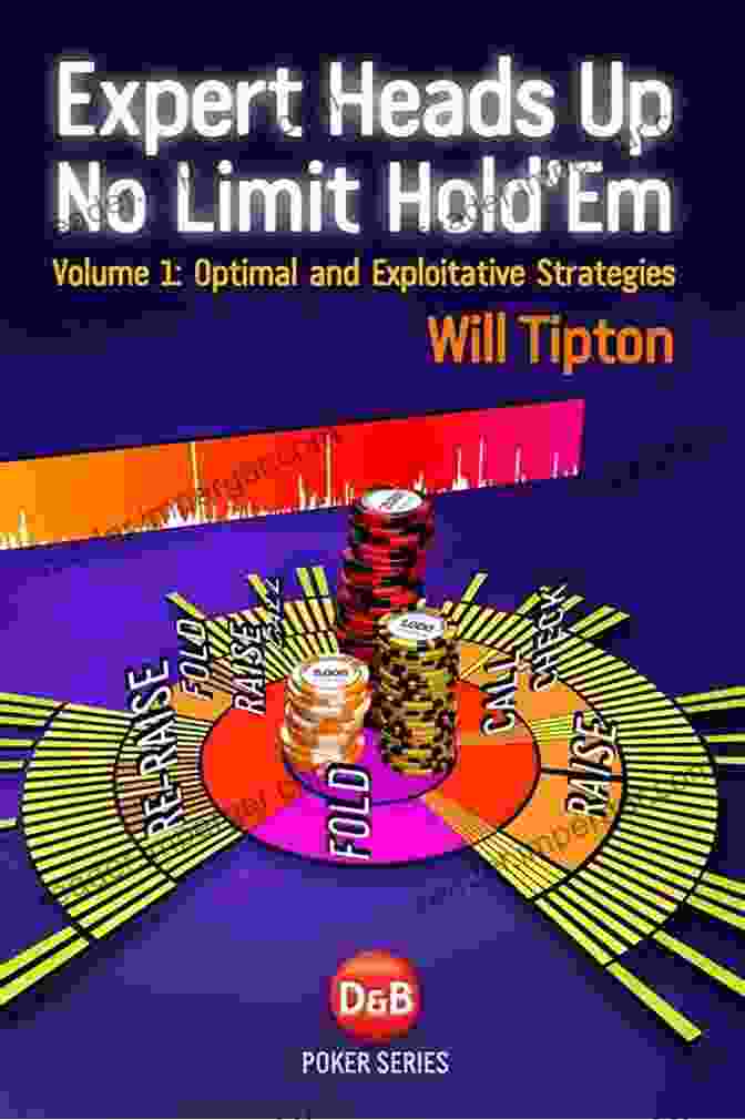 Advanced Concepts In Heads Up No Limit Hold'em Expert Heads Up No Limit Hold Em Volume 2: Strategies For Multiple Streets