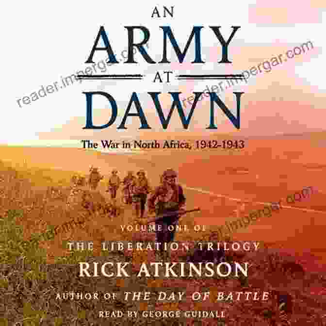 An Army At Dawn Book Cover, Featuring A Roman Legionary Standing Before A Battle Scene An Army At Dawn: The War In North Africa 1942 1943 Volume One Of The Liberation Trilogy