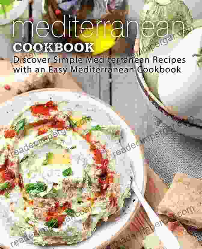 Aromatic Spanish Paella Mediterranean Cookbook: Discover Simple Mediterranean Recipes With An Easy Mediterranean Cookbook