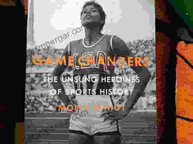 Book Cover Image Of Game Changers: The Unsung Heroines Of Sports History Game Changers: The Unsung Heroines Of Sports History