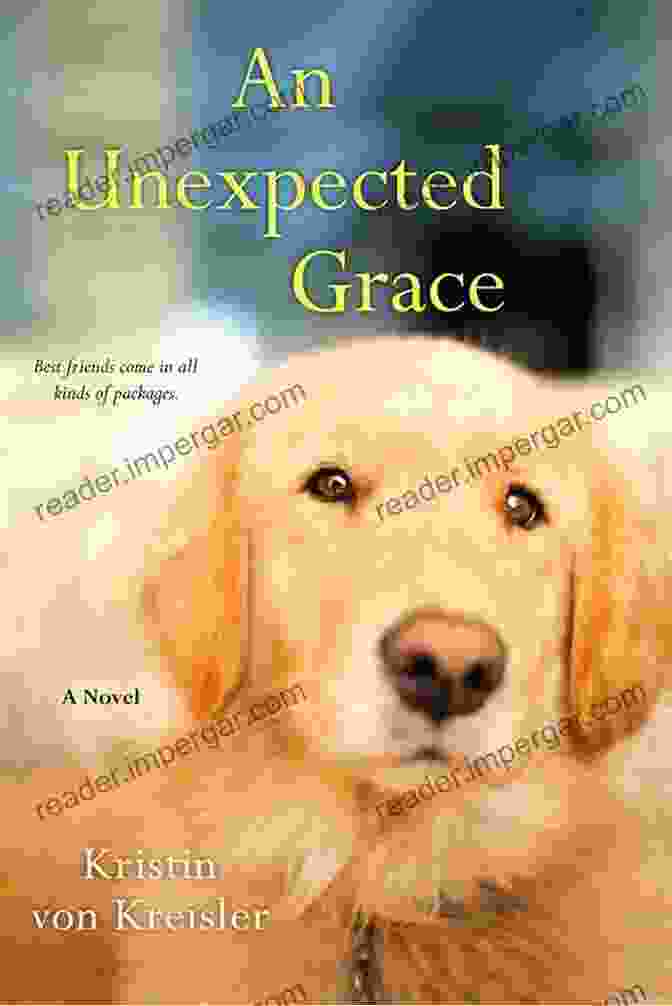 Book Cover Of An Unexpected Grace By Kristin Von Kreisler An Unexpected Grace Kristin Von Kreisler