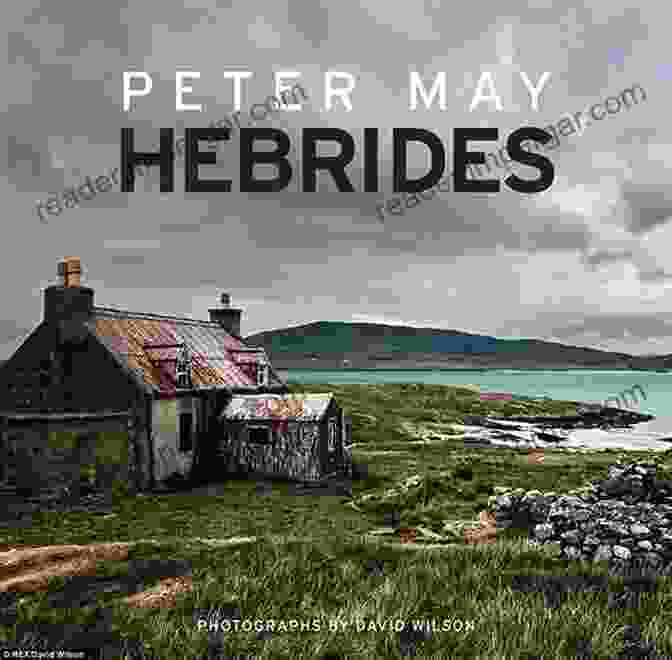 Book Cover Of Peter May's Hebrides, Featuring A Desolate Landscape Of The Isle Of Lewis Hebrides Peter May