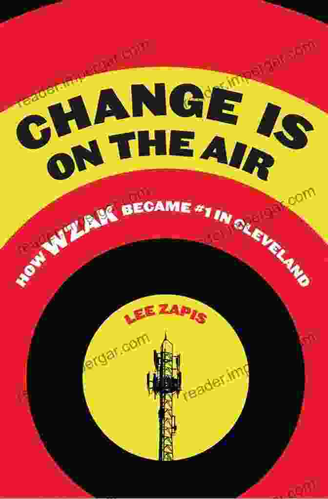 Change Is On The Air Book Cover Change Is On The Air: How WZAK Became #1 In Cleveland