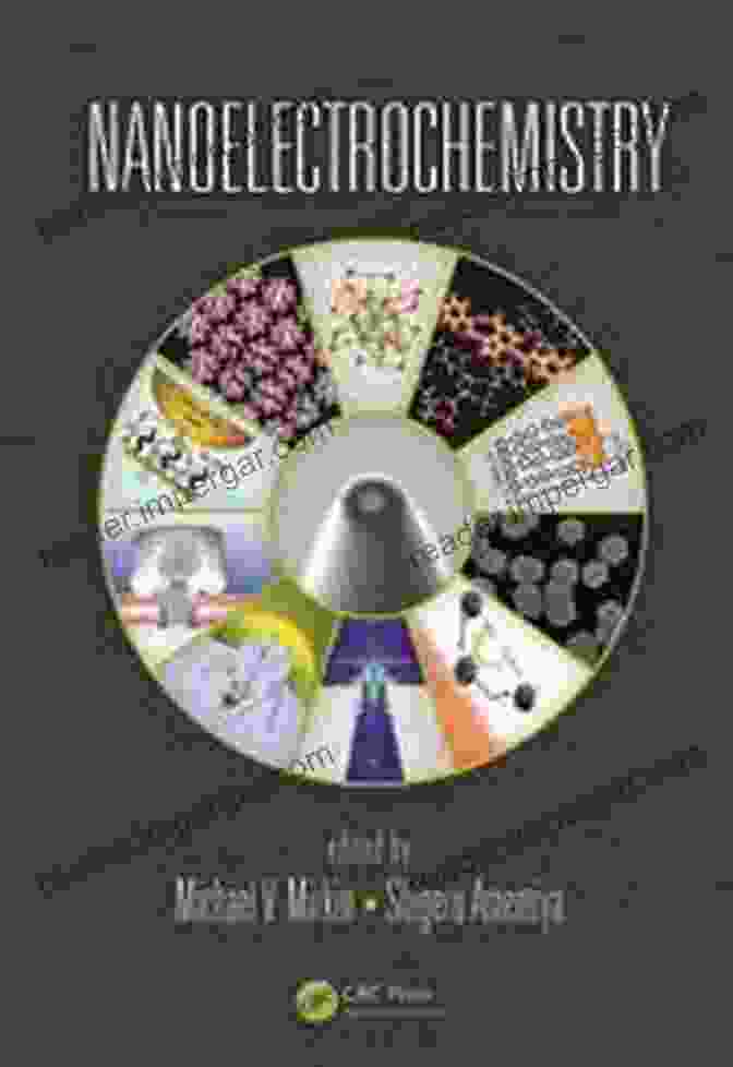 Cover Of The Book Nanoelectrochemistry By Kit Chapman, Featuring A Colorful Nanowire Electrode Nanoelectrochemistry Kit Chapman