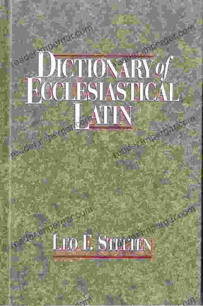 Dictionary Of Ecclesiastical Latin By Leo Stelten Dictionary Of Ecclesiastical Latin Leo F Stelten