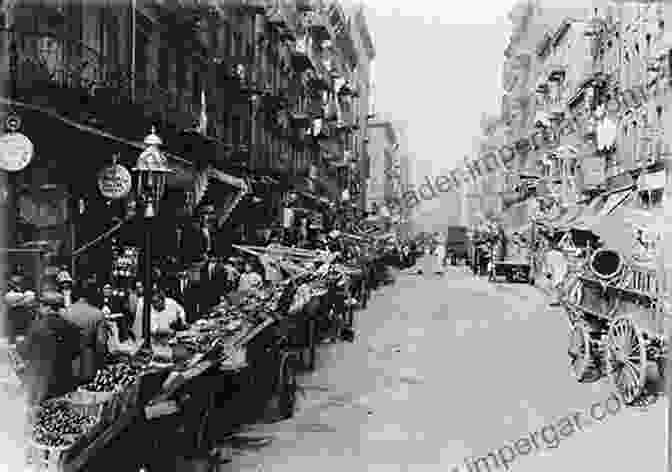 Italian Immigrants In The Crowded Streets Of Little Italy, New York City La Merica: Images Of Italian Greenhorn Experience