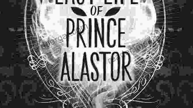 Prince Alastor, The Enigmatic And Charismatic Royal The Tainted Prince (Royal House Of Saene 6)