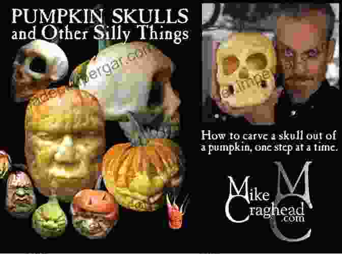 Pumpkin Skulls And Other Silly Things Book Cover, Featuring A Pumpkin With A Skull Carved Into It And Other Silly Objects On A Bright Orange Background Pumpkin Skulls And Other Silly Things: How To Carve A Skull Out Of A Pumpkin One Step At A Time