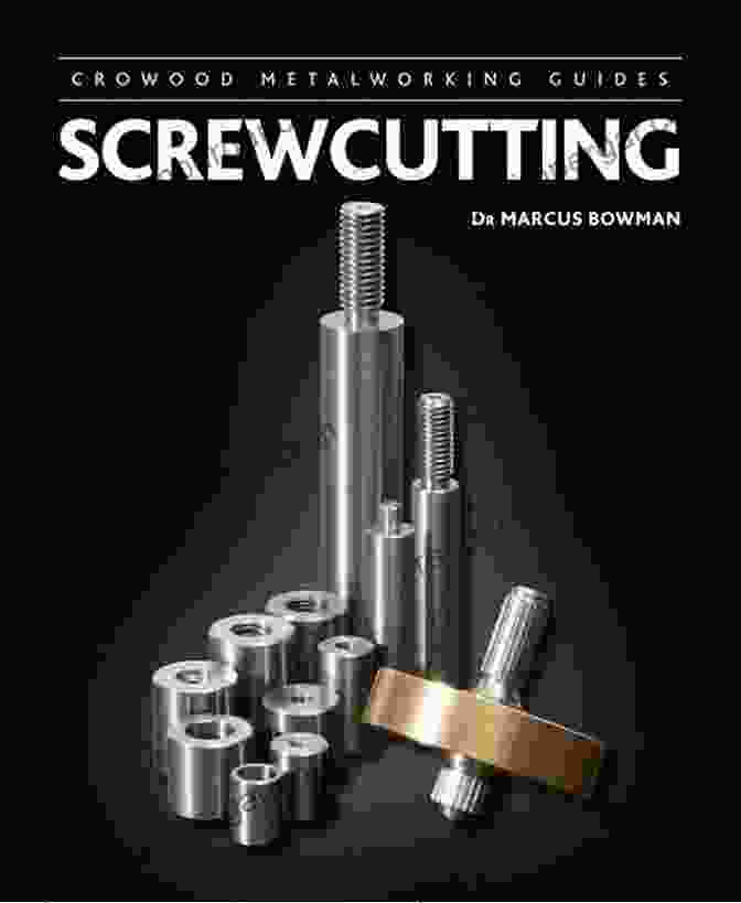 Screwcutting: Crowood Metalworking Guides Book Cover Screwcutting (Crowood Metalworking Guides)