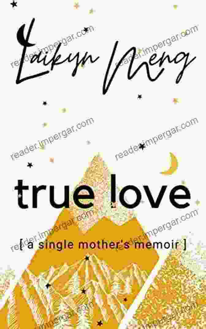 Solo Soul Motherhood Book Cover True Love: A Single Mother S Memoir (Solo Soul Motherhood)