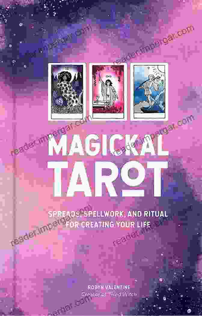 Spreads Spellwork And Ritual For Creating Your Life Book Cover Magickal Tarot: Spreads Spellwork And Ritual For Creating Your Life