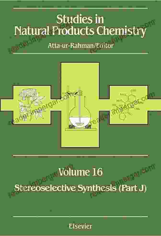 Stereoselective Synthesis Part Volume 10 Studies In Natural Products Chemistry Studies In Natural Products Chemistry: Stereoselective Synthesis (Part F) (Volume 10) (Studies In Natural Products Chemistry Volume 10)