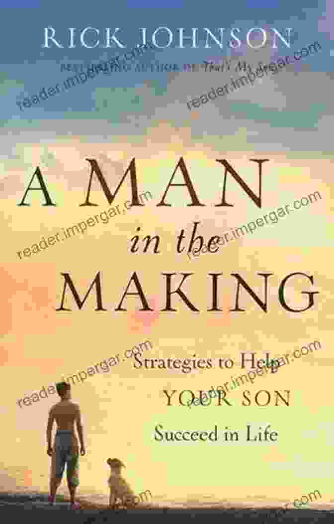 Strategies To Help Your Son Succeed In Life Book Cover A Man In The Making: Strategies To Help Your Son Succeed In Life