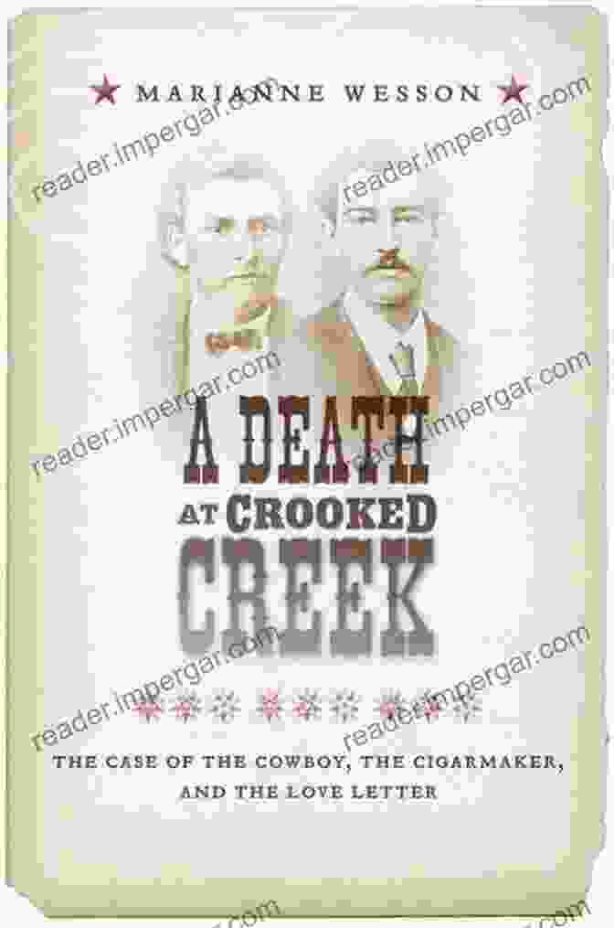 The Case Of The Cowboy, The Cigarmaker, And The Love Letter Book Cover Death At Crooked Creek A: The Case Of The Cowboy The Cigarmaker And The Love Letter