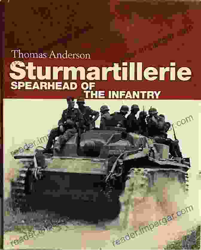 The Cover Of The Book Sturmartillerie Spearhead Of The Infantry Sturmartillerie: Spearhead Of The Infantry