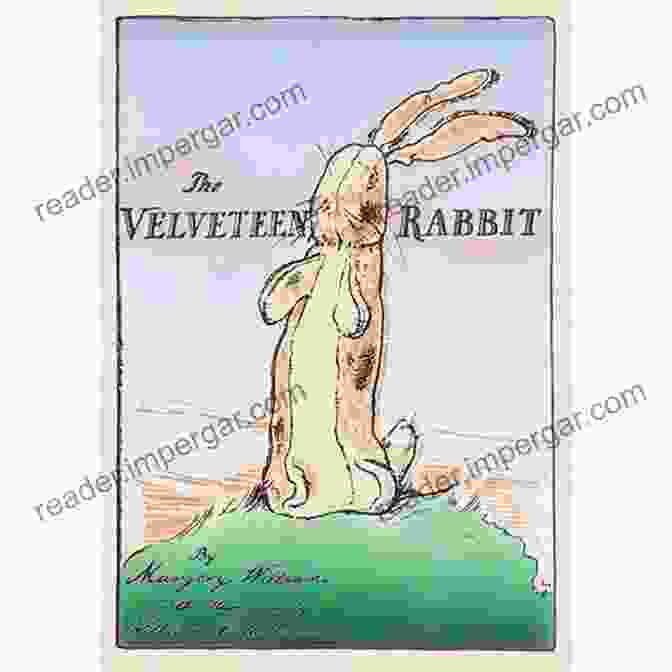 The Velveteen Rabbit Hardcover Original 1922 Full Color Reproduction The Velveteen Rabbit: Hardcover Original 1922 Full Color Reproduction