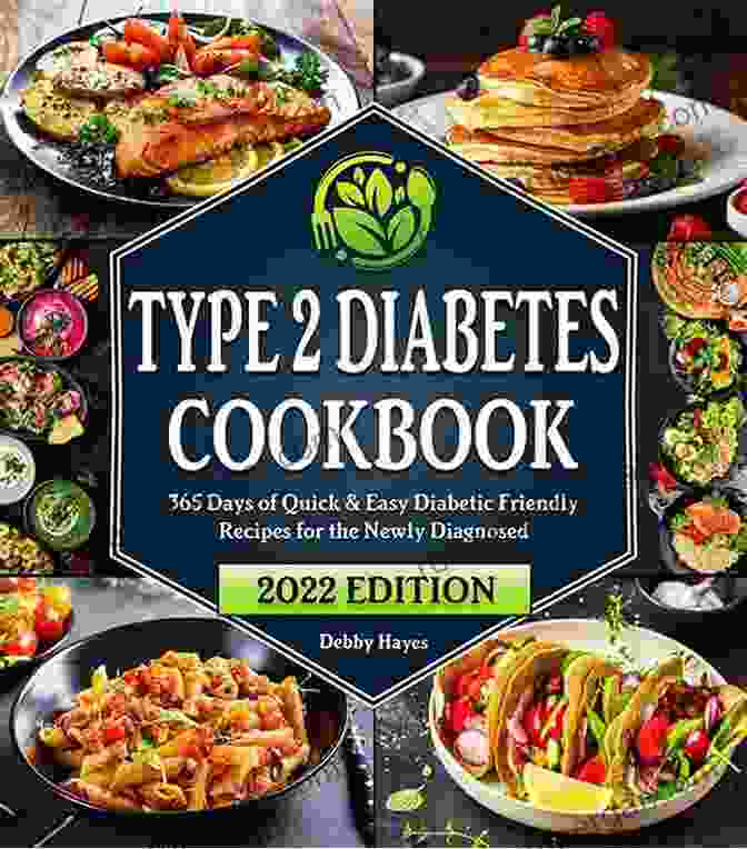 Type 2 Diabetic Cookbook For Beginners With A Vibrant Cover Depicting A Variety Of Wholesome Ingredients. Type 2 Diabetic Cookbook For Beginners: Healthy And Quick Recipes From Appetizers To Desserts Including Low Carb Breads And Diabetic Basics Live A Cleaner Life With A Daily Diet Plan