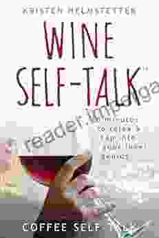 Wine Self Talk: 15 Minutes to Relax Tap Into Your Inner Genius