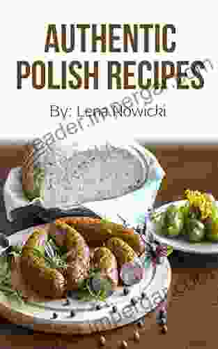 Polish Recipes: 50 Amazing Dishes From A Real Polish Grandma