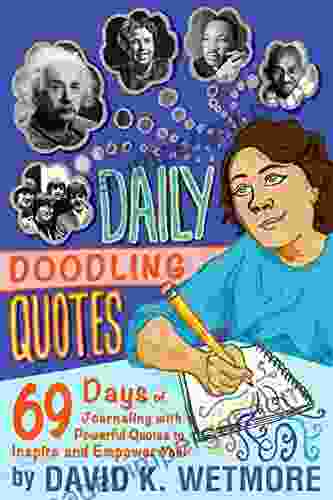 Daily Doodling Quotes: 69 Days of Journaling Powerful Quotes to Inspire and Empower You