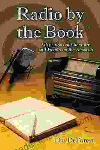 Radio By The Book: Adaptations Of Literature And Fiction On The Airwaves