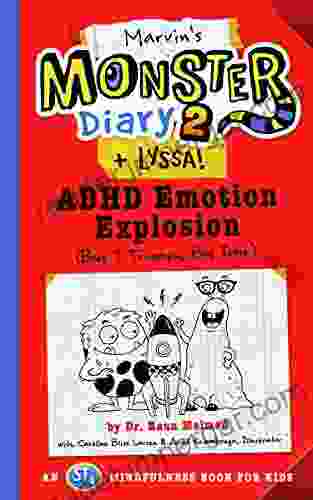 Marvin S Monster Diary 2 (+ Lyssa): ADHD Emotion Explosion (But I Triumph Big Time) An ST4 Mindfulness For Kids (Monster Diaries)