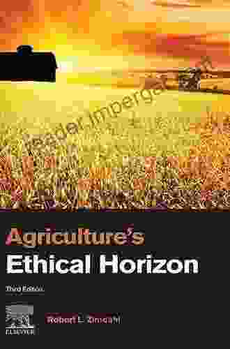 Agriculture S Ethical Horizon Robert L Zimdahl