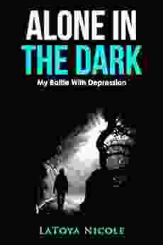 Alone In The Dark: My Battle With Depression