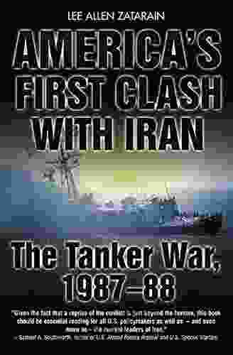 America S First Clash With Iran: The Tanker War 1987 88