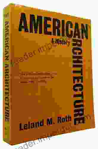 American Architecture: A History Leland M Roth