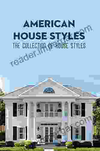 American House Styles: The Collection Of House Styles