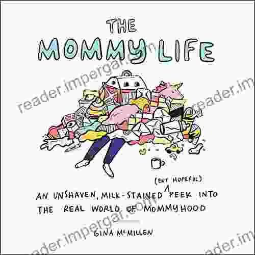 The Mommy Life: An Unshaven Milk Stained (but Hopeful) Peek Into the Real World of Mommyhood