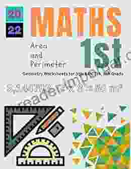 Maths 1st Area And Perimeter Geometry Worksheets: Area And Perimeter Problems For Students In The 5th 6th 7th And 8th Grade