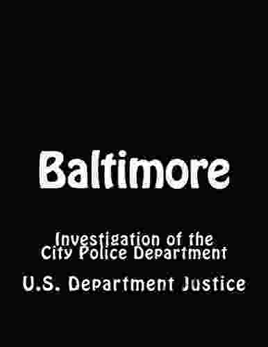 Baltimore: Investigation Of The Baltimore Police Department