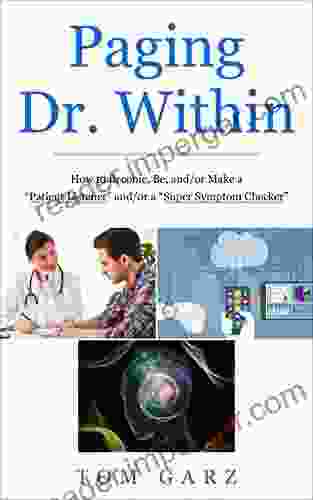 Paging Dr Within : How To Become Be And/or Make A Patient Listener And/or A Super Symptom Checker