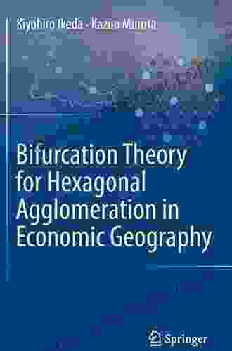 Bifurcation Theory For Hexagonal Agglomeration In Economic Geography