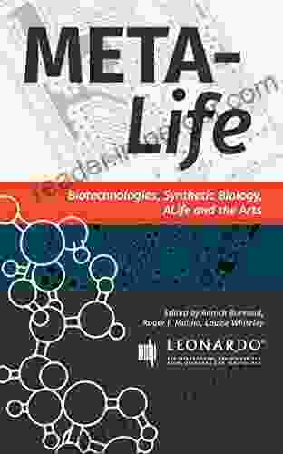 Meta Life: Biotechnologies Synthetic Biology ALife And The Arts (Leonardo Ebook Series)