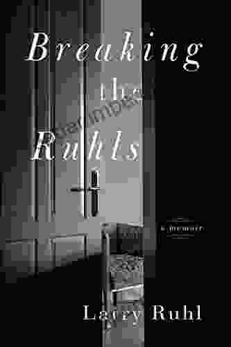 Breaking the Ruhls: A Memoir