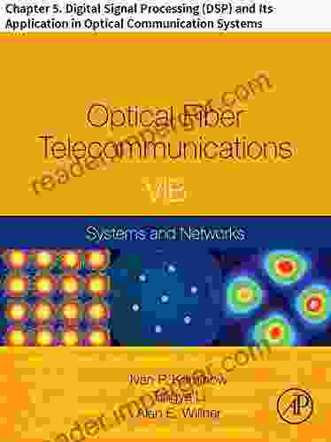 Optical Fiber Telecommunications VIB: Chapter 5 Digital Signal Processing (DSP) And Its Application In Optical Communication Systems (Optics And Photonics)