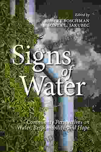 Signs Of Water: Community Perspectives On Water Responsibility And Hope (ISSN)