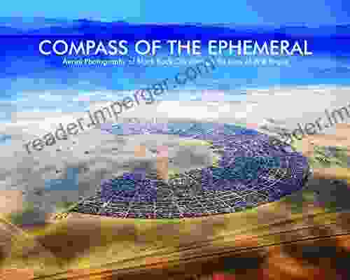 Compass Of The Ephemeral: Aerial Photography Of Black Rock City Through The Lens Of Will Roger