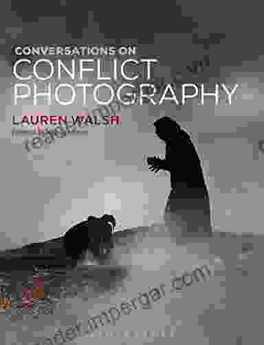 Conversations On Conflict Photography Lauren Walsh