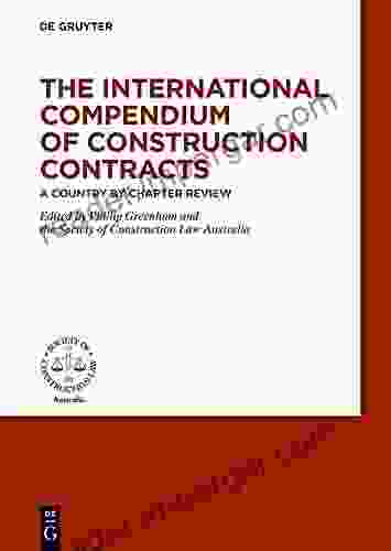 The International Compendium Of Construction Contracts: A Country By Chapter Review