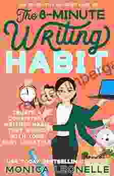 The 8 Minute Writing Habit: Create A Consistent Writing Habit That Works With Your Busy Lifestyle (The Productive Novelist #2)