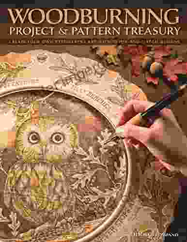 Woodburning Project Pattern Treasury: Create Your Own Pyrography Art With 75 Mix And Match Designs