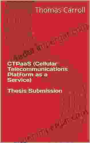 CTPaaS (Cellular Telecommunications Platform As A Service)