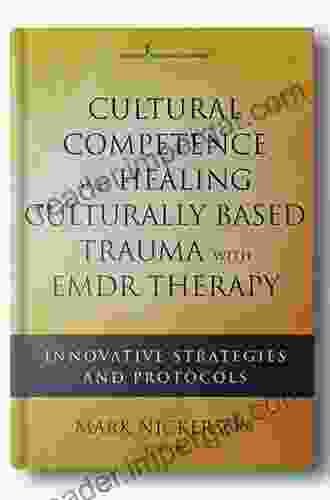 Cultural Competence In Trauma Therapy: Beyond The Flashback