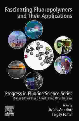 Fascinating Fluoropolymers and Their Applications (Progress in Fluorine Science)