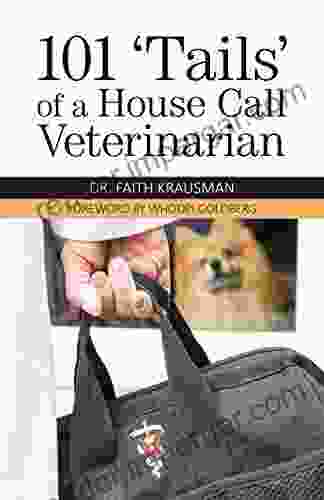 101 Tails Of A House Call Veterinarian