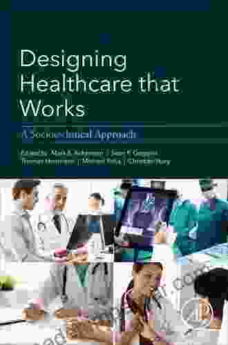 Designing Healthcare That Works: A Sociotechnical Approach